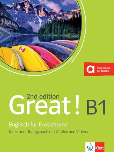 Great! B1, 2nd edition: Englisch für Erwachsene. Kurs- und Übungsbuch mit Audios und Videos (Great! 2nd edition: Englisch für Erwachsene) von Klett